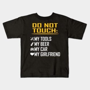 My Tools My Beer My Car My Girlfriend Funny Valentine Birthday Gifts Kids T-Shirt